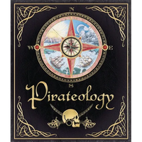Pirateology: The Pirate Hunter's Companion - Hardcover