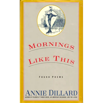 Mornings Like This: Found Poems - Paperback
