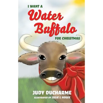 I Want a Water Buffalo for Christmas - Paperback