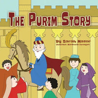 The Purim Story: The Story of Queen Esther and Mordechai the Righteous - Paperback