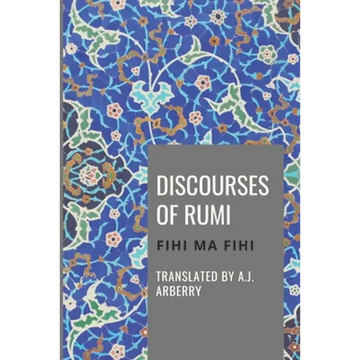 Discourses of Rumi: Fihi Ma Fihi - Paperback