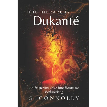 The Hierarchy Dukanté: An Immersive Dive into Daemonic Pathworking - Paperback