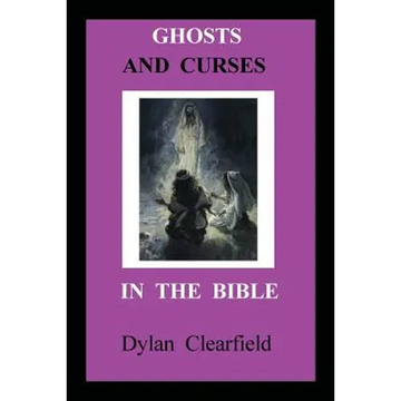 Ghosts and Curses in the Bible - Paperback
