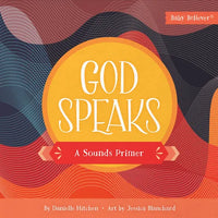 God Speaks: A Sounds Primer - Board Book