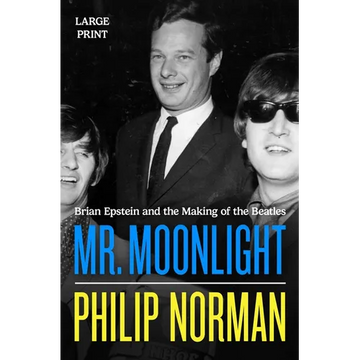 Mr. Moonlight: Brian Epstein and the Making of the Beatles - Paperback