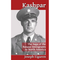 Kashpar: The Saga of the Basque Immigrants to North America - Paperback