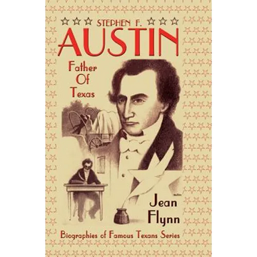 Stephen F. Austin: Father of Texas - Paperback