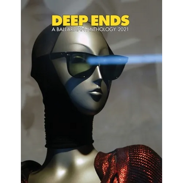 Deep Ends A Ballardian Anthology 2021 - Paperback