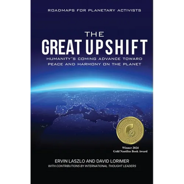 The Great Upshift: Humanity's Coming Advance Toward Peace and Harmony on the Planet - Paperback