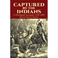 Captured by the Indians: 15 Firsthand Accounts, 1750-1870 - Paperback