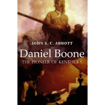 Daniel Boone, the Pioneer of Kentucky: Illustrated - Paperback