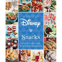 A Taste of Disney: Snacks: Bite-Size Recipes in a Snack-Size Book - Hardcover
