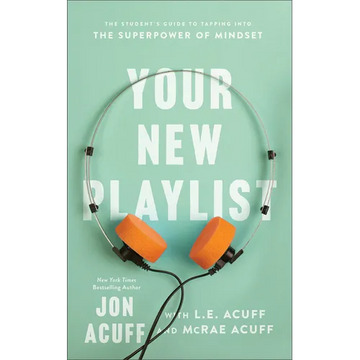 Your New Playlist: The Student's Guide to Tapping Into the Superpower of Mindset - Paperback