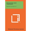 Humanism And Theology: Aquinas Lecture No. 7