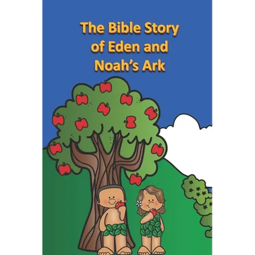 The Bible Story of Eden and Noah's Ark - Paperback