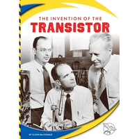 The Invention of the Transistor - Library Binding