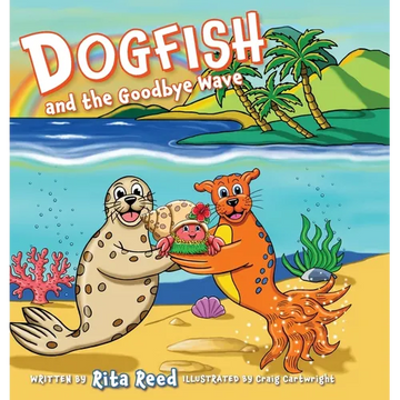 Dogfish and the Goodbye Wave - Hardcover