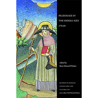 Pilgrimage in the Middle Ages: A Reader - Paperback
