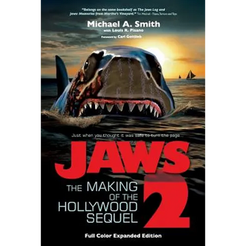 Jaws 2: The Making of the Hollywood Sequel, Updated and Expanded Edition: (Softcover Color Edition) - Paperback