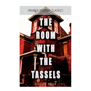 THE ROOM WITH THE TASSELS (Murder Mystery Classic): Detective Pennington Wise Series - Paperback
