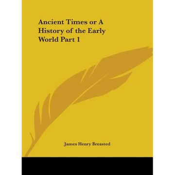 Ancient Times or A History of the Early World Part 1 - Paperback