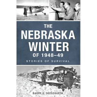 The Nebraska Winter of 1948-49: Stories of Survival - Paperback