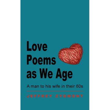 Love Poems as We Age: A man to his wife in their 60s - Paperback