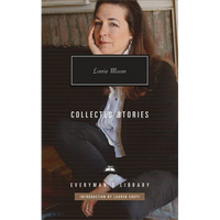 Collected Stories of Lorrie Moore: Introduction by Lauren Groff - Hardcover