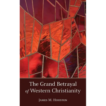 The Grand Betrayal of Western Christianity - Paperback