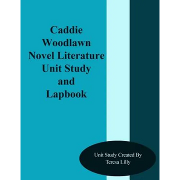 Caddie Woodlawn Novel Literature Unit Study and Lapbook - Paperback