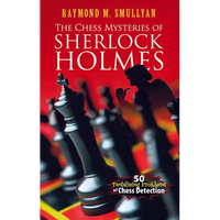 The Chess Mysteries of Sherlock Holmes: 50 Tantalizing Problems of Chess Detection - Paperback