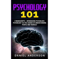 Psychology 101: 2 Manuscripts - Introducing Psychology, Psychology 101 - The science of understanding people and yourself - Paperback