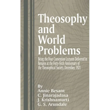 Theosophy and World Problems: Being the Four Convention Lectures Delivered in Benares at the Forty-Sixth Anniversary of the Theosophical Society, De - Paperback