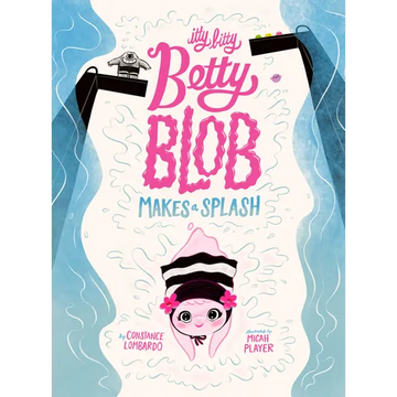 Itty Bitty Betty Blob Makes a Splash - Hardcover