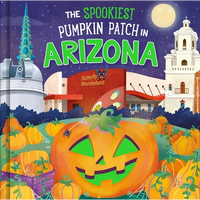 The Spookiest Pumpkin Patch in Arizona - Hardcover