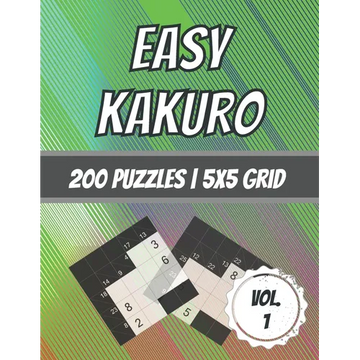 Easy Kakuro: 200 Puzzles 5x5 Grid Beginner Level Cross Sum Puzzles With Solutions - Paperback