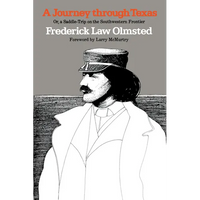 A Journey Through Texas; Or, a Saddle-Trip on the Southwestern Frontier - Paperback