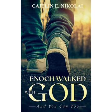 Enoch Walked with God: And You Can Too - Paperback