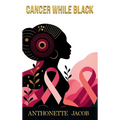 Cancer While Black