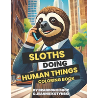 Sloths Doing Human Things Coloring Book - Paperback