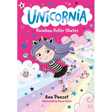 Unicornia: Rainbow Roller Skates: (A Magical Chapter Book for Kids Ages 5-7 about Friendship, Fun, and Rainbow-Sparkle Roller Skating) - Paperback