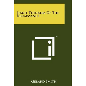 Jesuit Thinkers Of The Renaissance - Paperback