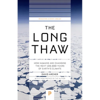 The Long Thaw: How Humans Are Changing the Next 100,000 Years of Earth's Climate - Paperback