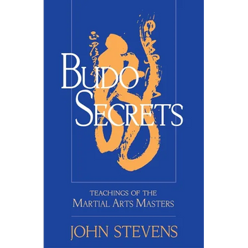 Budo Secrets: Teachings of the Martial Arts Masters - Paperback