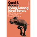 Living Among Meat Eaters: The Vegetarian and Vegan Survival Guide