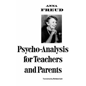 Psycho-Analysis for Teachers and Parents - Paperback