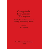 Coinage in the Low Countries (880-1500): The Third Oxford Symposium on Coinage and Monetary History - Paperback