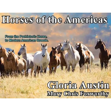 Horses of the Americas: From the prehistoric horse to modern American breeds. - Paperback