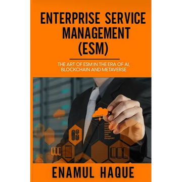 Enterprise Service Management (ESM): The art of ESM in the era of AI, blockchain and metaverse - Paperback