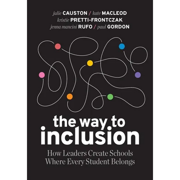 The Way to Inclusion: How Leaders Create Schools Where Every Student Belongs - Paperback